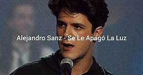 Alejandro Sanz- Se Le Apagó La Luz (Letra) 1991