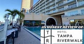 An Honest Review of Hotel Tampa Riverwalk in Downtown Tampa!