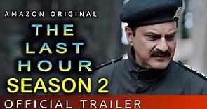 The Last Hour Season 2 | Official Trailer | The Last Hour 2 Release Date Update | Amazon