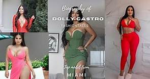 Dolly Castro Biography success Model in the Fashion top in the world |Miami model