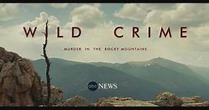 ‘Wild Crime: Murder in the Rocky Mountains’ | Sept. 28 only on Hulu
