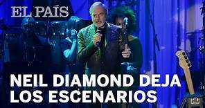 Neil Diamond revela que padece párkinson y deja los escenario | Cultura