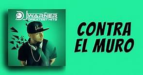 CONTRA EL MURO - DJ WARNER