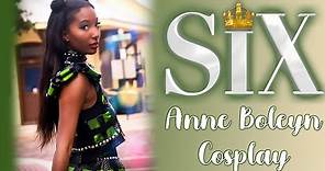 Six The Musical | Anne Boleyn Cosplay Walkthrough