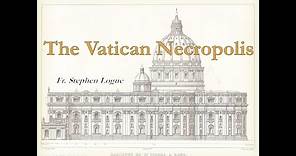 The Vatican Necropolis (Scavi) Presentation