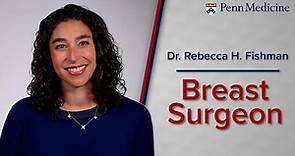Breast Cancer Surgeon Rebecca H. Fishman, MD, FACS
