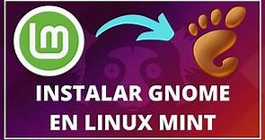 ✅ Cómo INSTALAR GNOME en LINUX MINT | Configurar Entorno Gráfico GNOME en LINUX MINT 📦 🐧