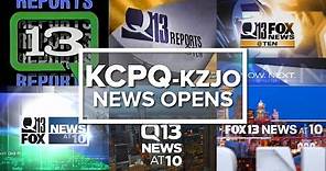 KCPQ (Q13 Fox, Fox 13 Seattle) & KZJO News Opens