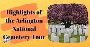 Highlights of the Arlington National Cemetery Tour