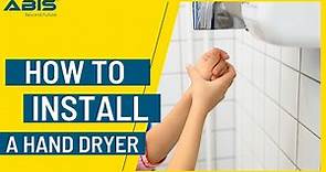 How to Install an Electric Hand Dryer - Complete Installation Guide