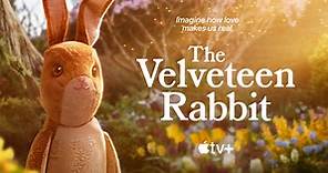 Apple TV  reveals the trailer for all-new kids and family live-action animated hybrid special, “The Velveteen Rabbit,” launching globally November 22