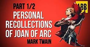 PERSONAL RECOLLECTIONS OF JOAN OF ARC: Mark Twain - FULL AudioBook: Part 1/2