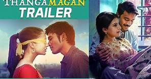 Thangamagan - Official Trailer | Dhanush, Amy Jackson, Samantha | Anirudh Ravichander