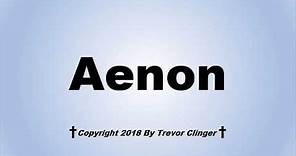 How To Pronounce Aenon
