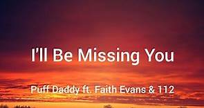 Puff Daddy ft. Faith Evans & 112 - I'll Be Missing You (Lyrics)