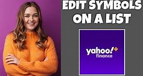 How To Edit Symbols On Your List On Yahoo Finance | Step By Step Guide - Yahoo Finance Tutorial