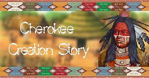 Cherokee Creation Story