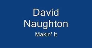 David Naughton-Makin' It