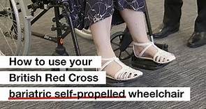 How to use your British Red Cross bariatric self-propelled wheelchair