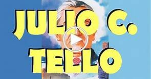 Julio C. Tello, biografía corta animada