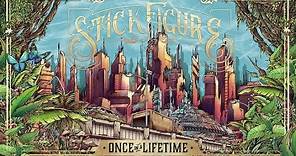Stick Figure – "Once in a Lifetime"