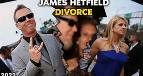 James Hetfield Divorce his Wife After 25 Years Of Marriage 2022