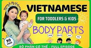 Ep 3 Mommy & Me Vietnamese - Learn about Body Parts with songs, games and educational programming