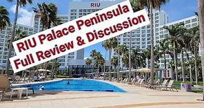 RIU Palace Peninsula - Full Review and Tour - Cancun, MX All-Inclusive