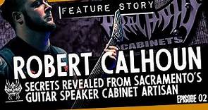 Robert Calhoun of Arachnid Cabinets - Secrets Revealed from Sacramento's Guitar Cabinet Artisan