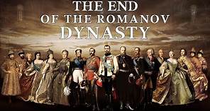 The End of the Romanov Dynasty