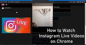 How to Watch Instagram Live Videos on Chrome Browser