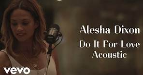 Alesha Dixon - Do It For Love Acoustic