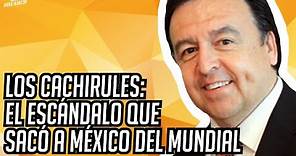 LOS CACHIRULES: El escándalo que sacó a MÉXICO del MUNDIAL | Antonio Moreno y Javier Alarcón