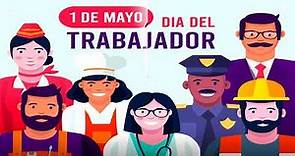 ORIGEN e HISTORIA del Día del Trabajador y el Primero 1 de Mayo