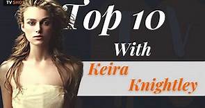 Top 10 Movies of keira knightley