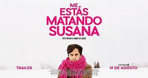 Trailer: Me estás matando Susana