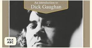 Dick Gaughan - The Snows They Melt the Soonest