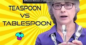 Difference Between A Tablespoon And Teaspoon