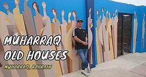 Muharraq Old Houses - Bahrain | Travel Vlog