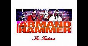 ARMAND HAMMER - THE FEATURES [UNOFFICIAL COMPILATION MIXTAPE]
