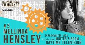 EP #5 - Mellinda Hensley: WGA Screenwriter- The Practical Filmmaker