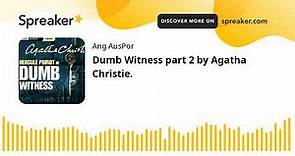 Dumb Witness part 2 by Agatha Christie.