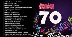 Nostalgies Francaises Années 70 - Les Meilleures Chansons Francais Années 70