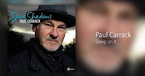 Paul Carrack - Sleep on It [Official Audio]