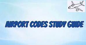 Airport Codes Study Guide