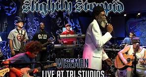 Wiseman - Slightly Stoopid (ft. Don Carlos) (Live at Roberto's TRI Studios)