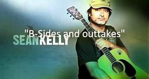 Sean Kelly's new release! "B-Sides and outtakes" 39 unreleased songs!