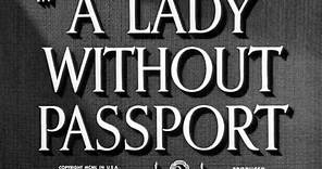 A Lady Without Passport (1950) | FILM NOIR/THRILLER | FULL MOVIE