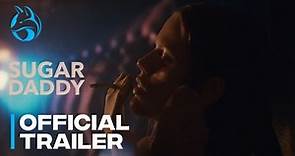 SUGAR DADDY - Official Trailer