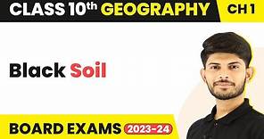Black Soil - Resource and Development | Class 10 Geography Chapter 1 | 2023-24